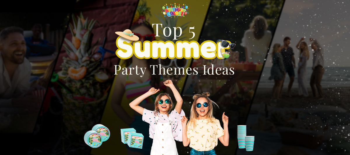 Top 5 Summer Party Theme Ideas 